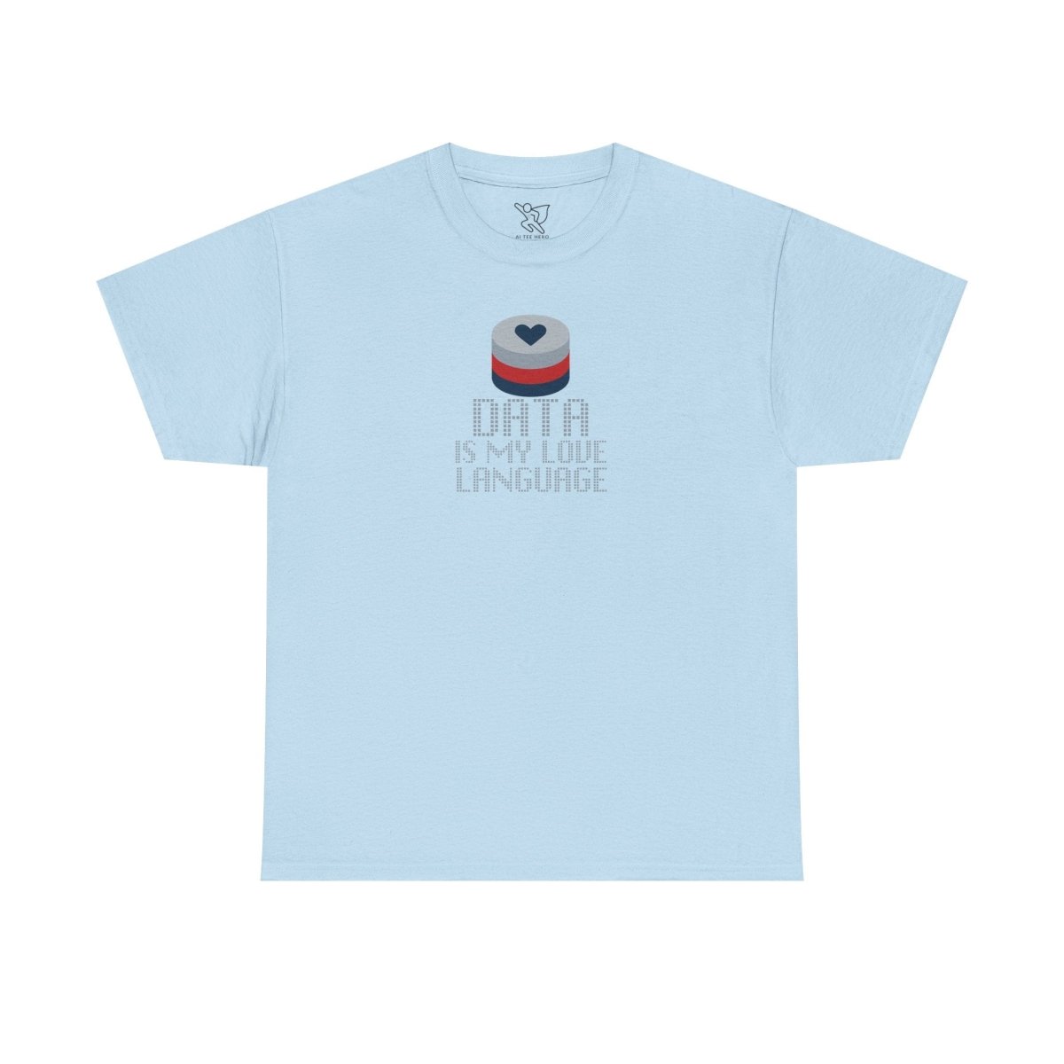 "Data is My Love Language" CW - 3 Casual Unisex Cotton T-Shirt, Tech Enthusiast Gift, Cute Data Lover Apparel, Geeky Gift for Him Her - AI Tee Hero