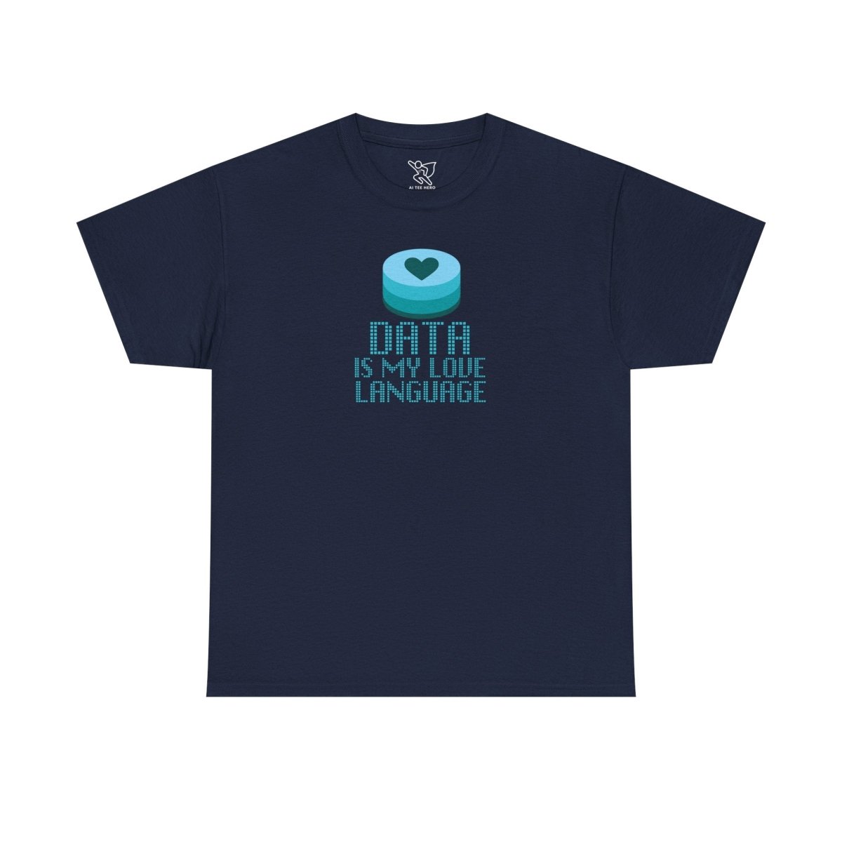 "Data is My Love Language" CW - 4 Casual Unisex Cotton T-Shirt, Tech Enthusiast Gift, Cute Data Lover Apparel, Geeky Gift for Him Her - AI Tee Hero