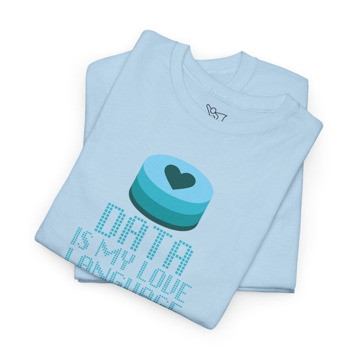 "Data is My Love Language" CW - 4 Casual Unisex Cotton T-Shirt, Tech Enthusiast Gift, Cute Data Lover Apparel, Geeky Gift for Him Her - AI Tee Hero