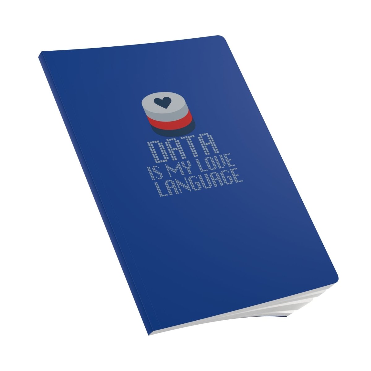 "Data Is My Love Language" Softcover Journal: Perfect for Tech Lovers, Students, and Creative Minds - Personal Diary, Gift, Eco - Friendly Notebook - AI Tee Hero
