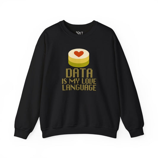 "Data is My Love Language" Sweatshirt - Unisex Crewneck for Tech Lovers, Casual Wear, Gift for Data Enthusiasts, Funny Programming Apparel - AI Tee Hero
