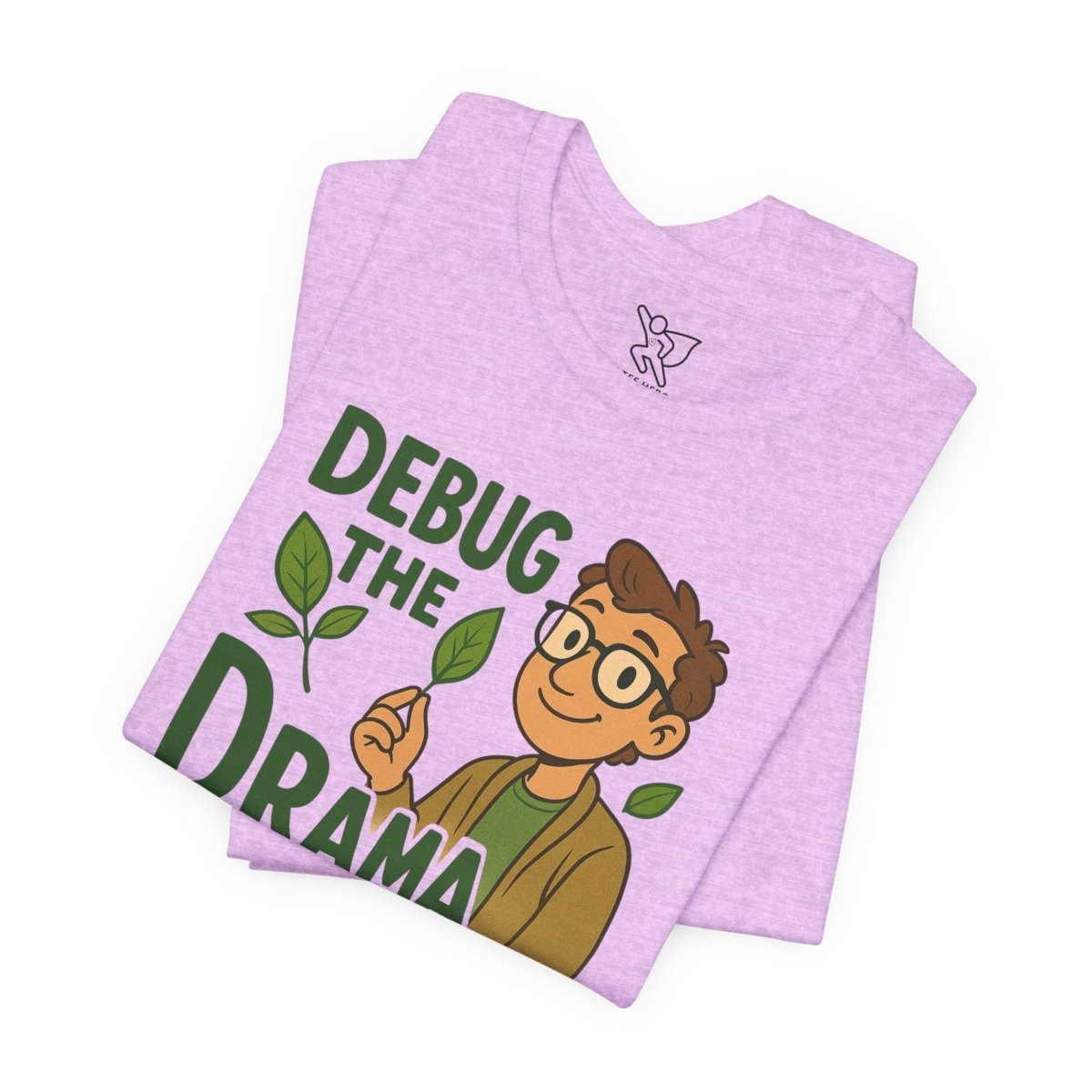 "Debug the Drama" Unisex Short Sleeve Tee, Funny Graphic Tee, Casual Wear, Eco - Friendly Tee, Gift for Plant Lovers, Gift for Friends - MINDSet Collection - AI Tee Hero