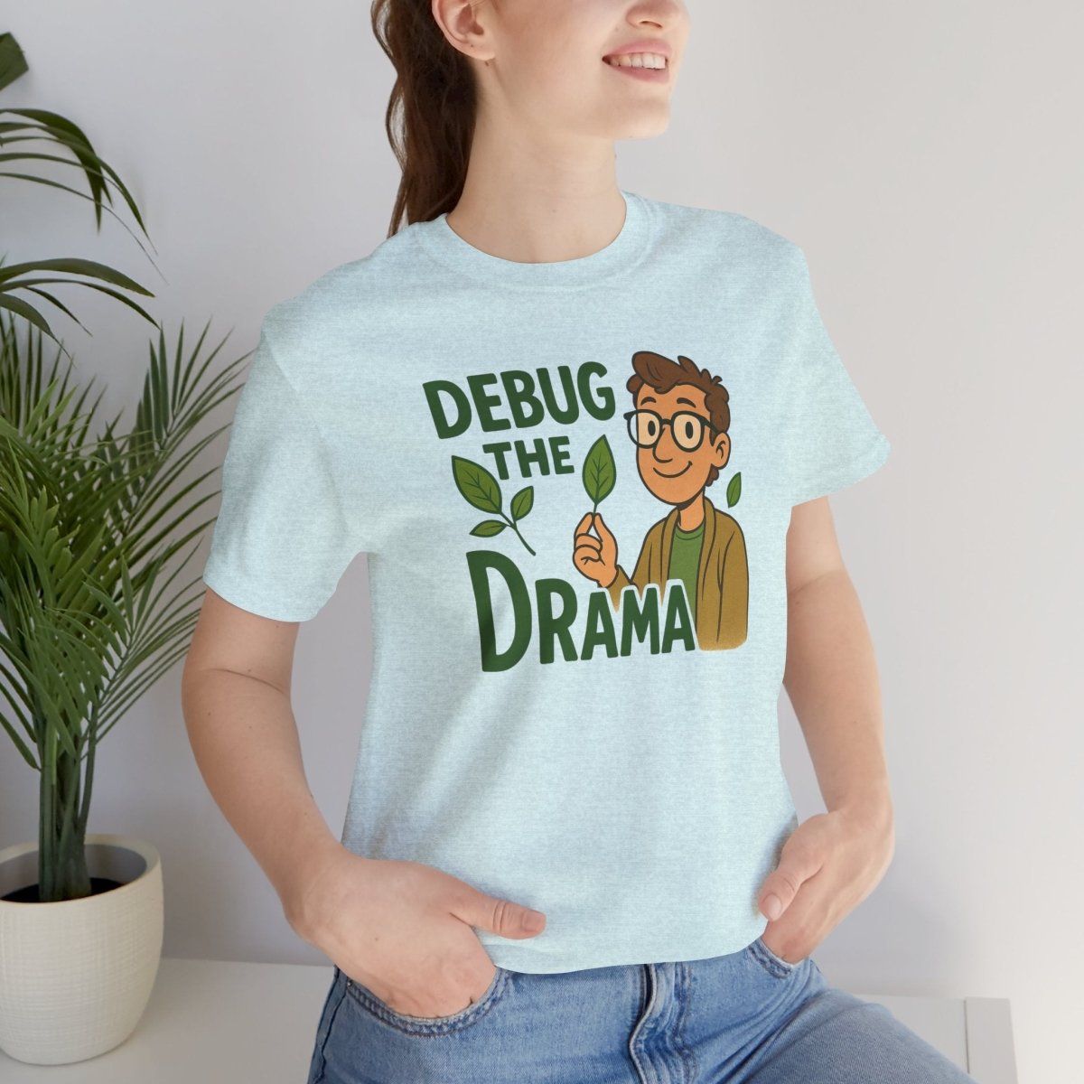 "Debug the Drama" Unisex Short Sleeve Tee, Funny Graphic Tee, Casual Wear, Eco - Friendly Tee, Gift for Plant Lovers, Gift for Friends - MINDSet Collection - AI Tee Hero