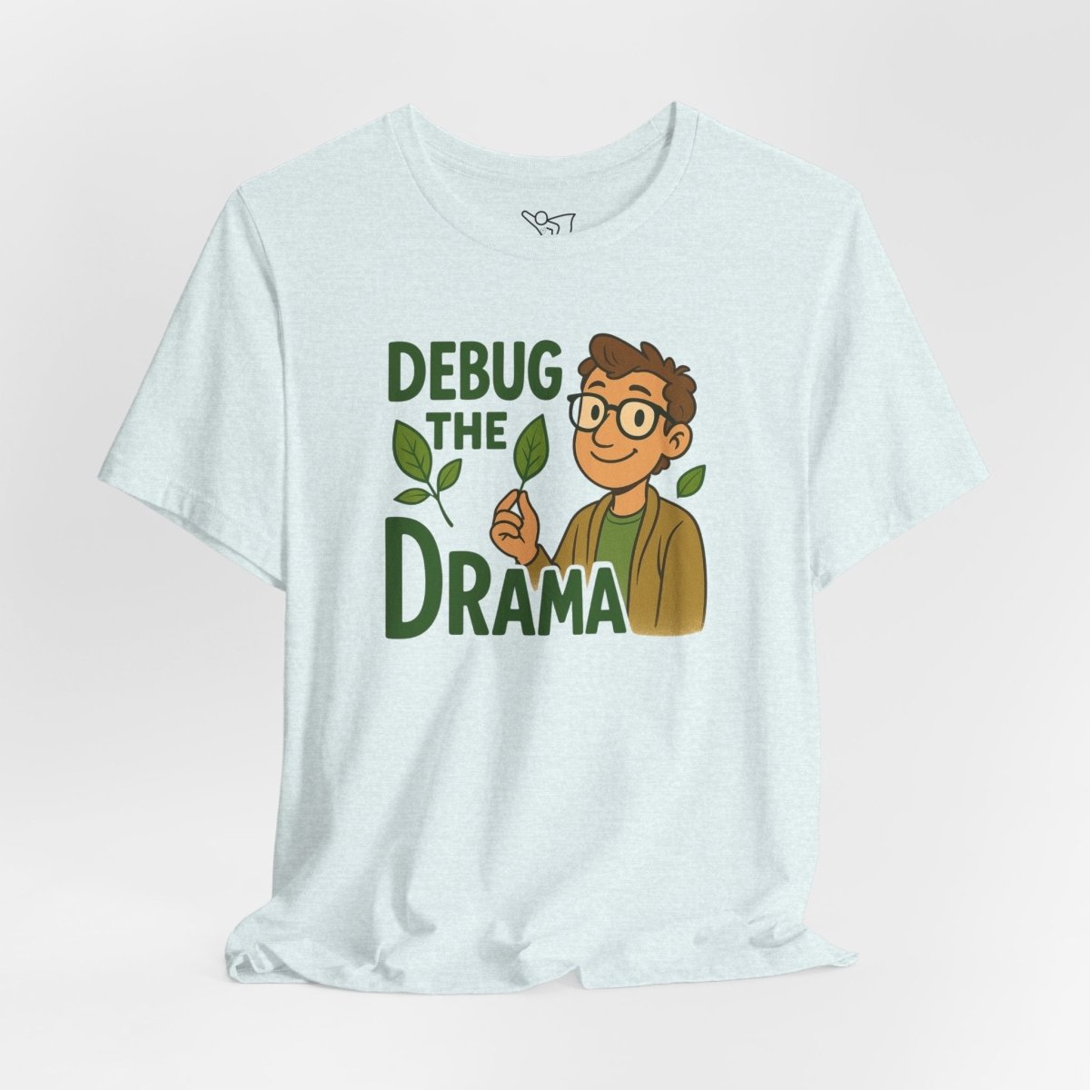 "Debug the Drama" Unisex Short Sleeve Tee, Funny Graphic Tee, Casual Wear, Eco - Friendly Tee, Gift for Plant Lovers, Gift for Friends - MINDSet Collection - AI Tee Hero