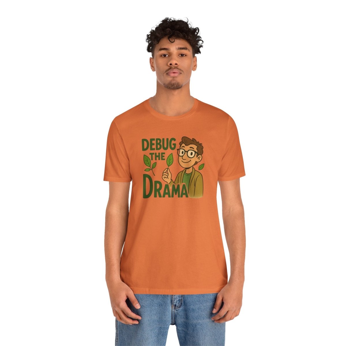 "Debug the Drama" Unisex Short Sleeve Tee, Funny Graphic Tee, Casual Wear, Eco - Friendly Tee, Gift for Plant Lovers, Gift for Friends - MINDSet Collection - AI Tee Hero