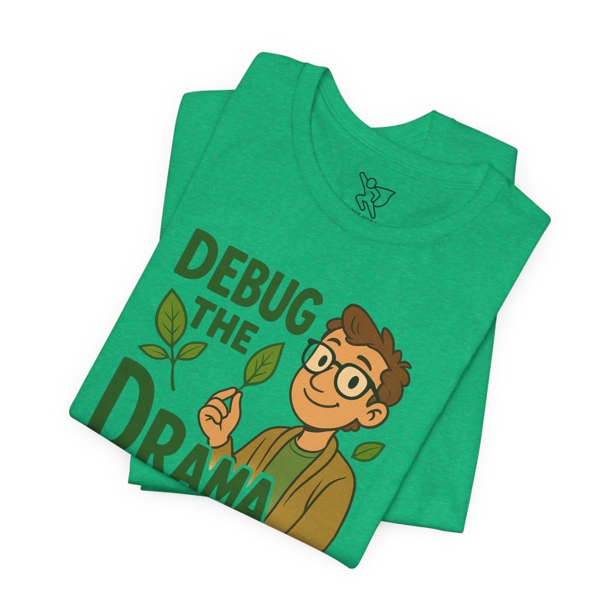"Debug the Drama" Unisex Short Sleeve Tee, Funny Graphic Tee, Casual Wear, Eco - Friendly Tee, Gift for Plant Lovers, Gift for Friends - MINDSet Collection - AI Tee Hero