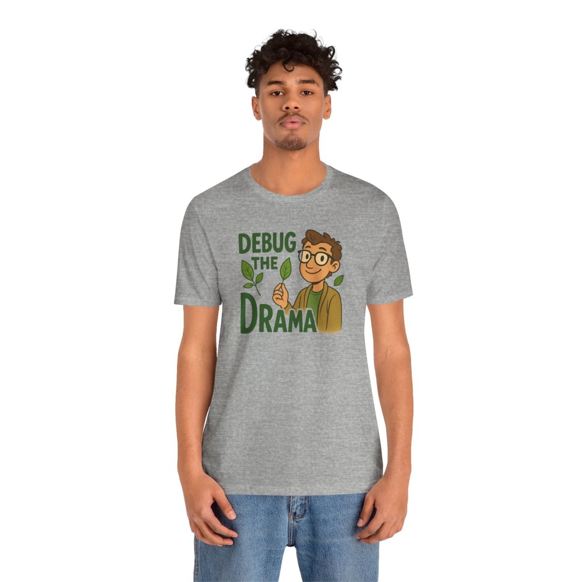 "Debug the Drama" Unisex Short Sleeve Tee, Funny Graphic Tee, Casual Wear, Eco - Friendly Tee, Gift for Plant Lovers, Gift for Friends - MINDSet Collection - AI Tee Hero