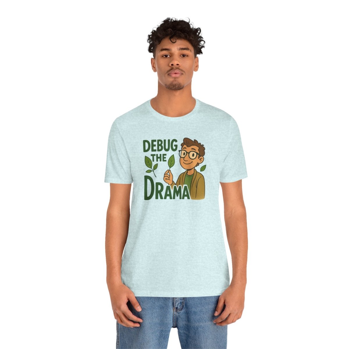 "Debug the Drama" Unisex Short Sleeve Tee, Funny Graphic Tee, Casual Wear, Eco - Friendly Tee, Gift for Plant Lovers, Gift for Friends - MINDSet Collection - AI Tee Hero