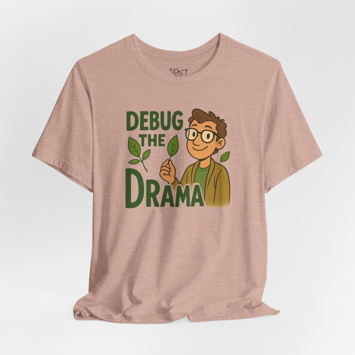 "Debug the Drama" Unisex Short Sleeve Tee, Funny Graphic Tee, Casual Wear, Eco - Friendly Tee, Gift for Plant Lovers, Gift for Friends - MINDSet Collection - AI Tee Hero