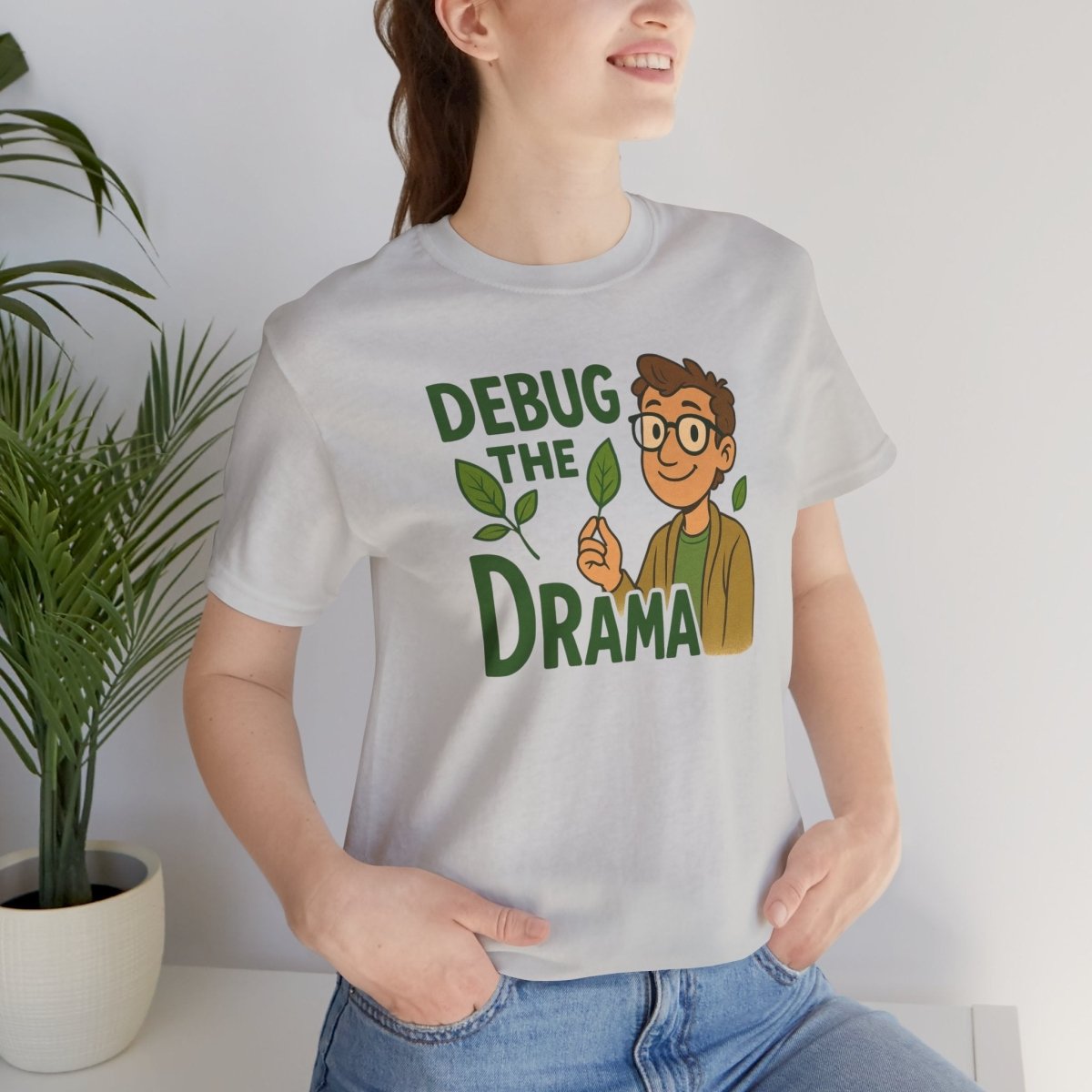 "Debug the Drama" Unisex Short Sleeve Tee, Funny Graphic Tee, Casual Wear, Eco - Friendly Tee, Gift for Plant Lovers, Gift for Friends - MINDSet Collection - AI Tee Hero