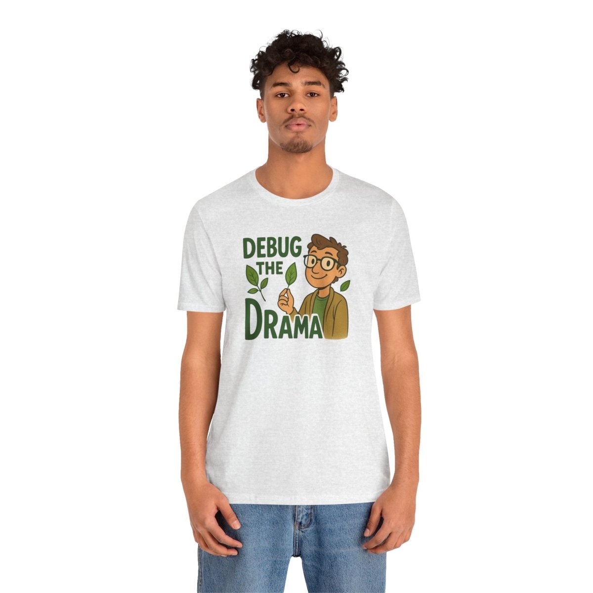 "Debug the Drama" Unisex Short Sleeve Tee, Funny Graphic Tee, Casual Wear, Eco - Friendly Tee, Gift for Plant Lovers, Gift for Friends - MINDSet Collection - AI Tee Hero