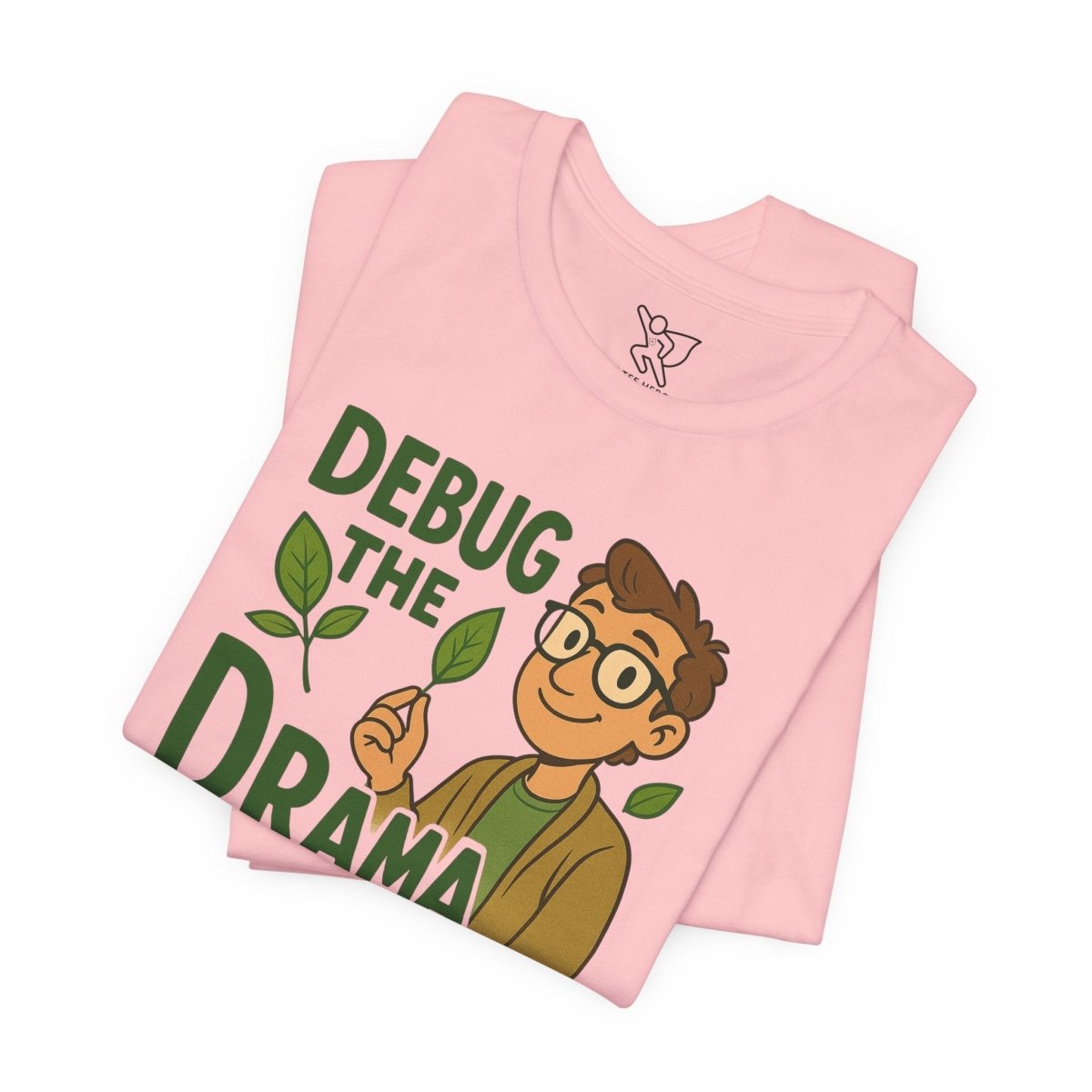 "Debug the Drama" Unisex Short Sleeve Tee, Funny Graphic Tee, Casual Wear, Eco - Friendly Tee, Gift for Plant Lovers, Gift for Friends - MINDSet Collection - AI Tee Hero