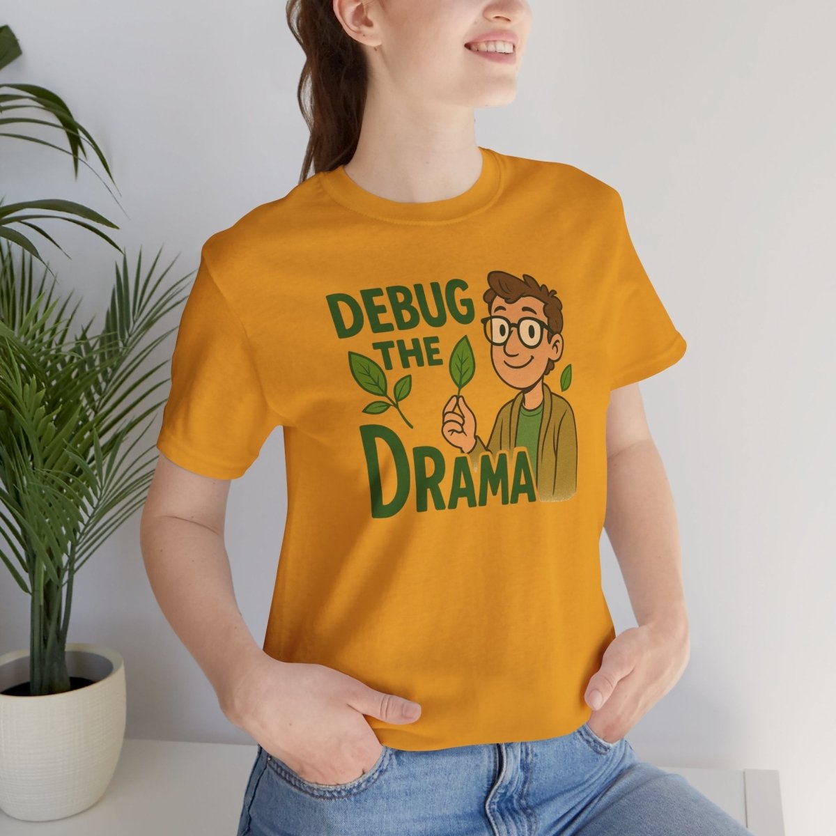 "Debug the Drama" Unisex Short Sleeve Tee, Funny Graphic Tee, Casual Wear, Eco - Friendly Tee, Gift for Plant Lovers, Gift for Friends - MINDSet Collection - AI Tee Hero