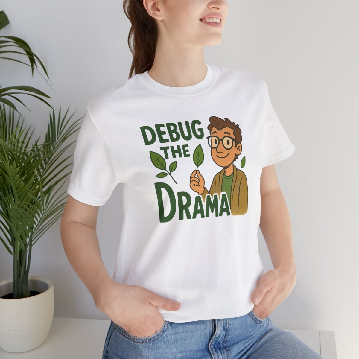 "Debug the Drama" Unisex Short Sleeve Tee, Funny Graphic Tee, Casual Wear, Eco - Friendly Tee, Gift for Plant Lovers, Gift for Friends - MINDSet Collection - AI Tee Hero