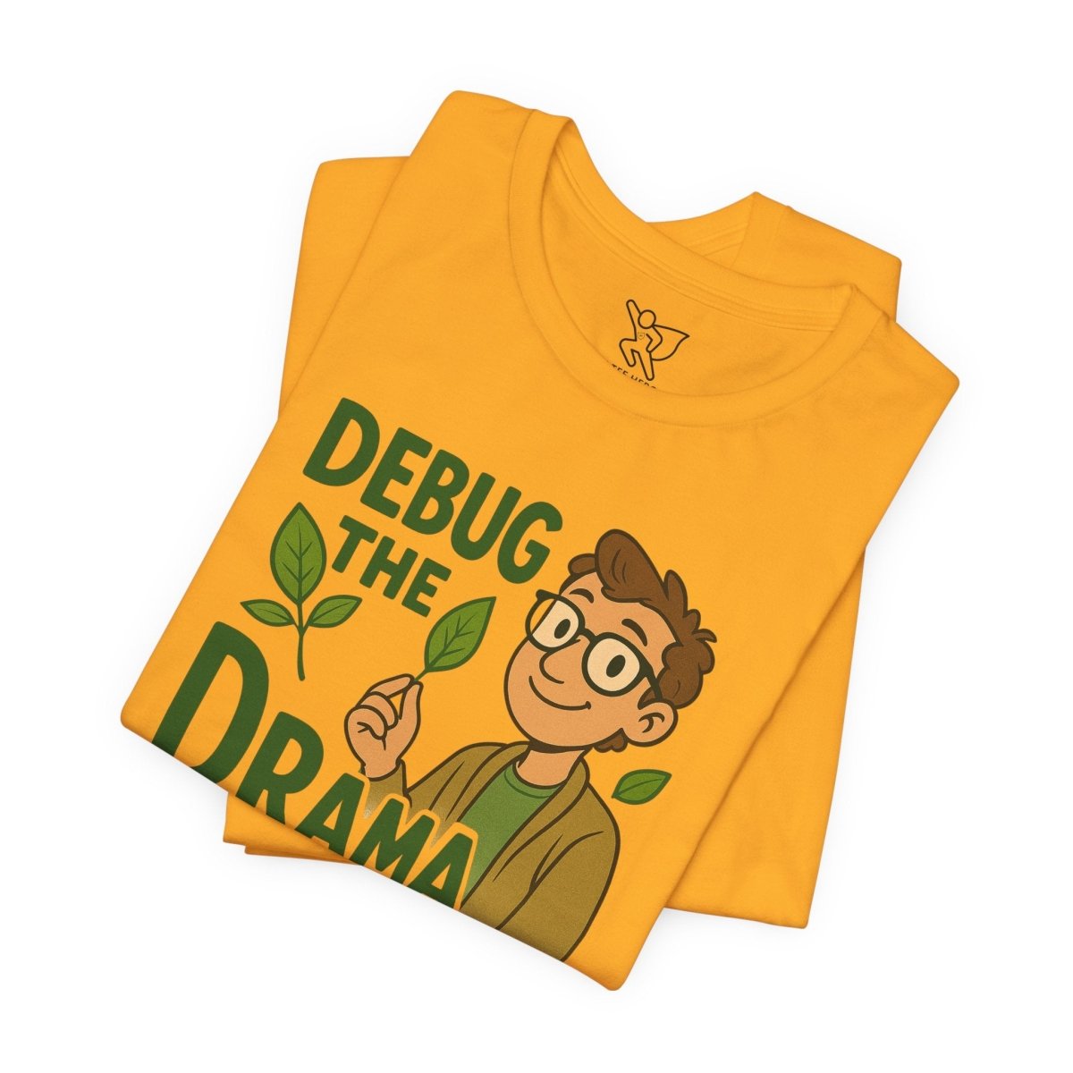 "Debug the Drama" Unisex Short Sleeve Tee, Funny Graphic Tee, Casual Wear, Eco - Friendly Tee, Gift for Plant Lovers, Gift for Friends - MINDSet Collection - AI Tee Hero