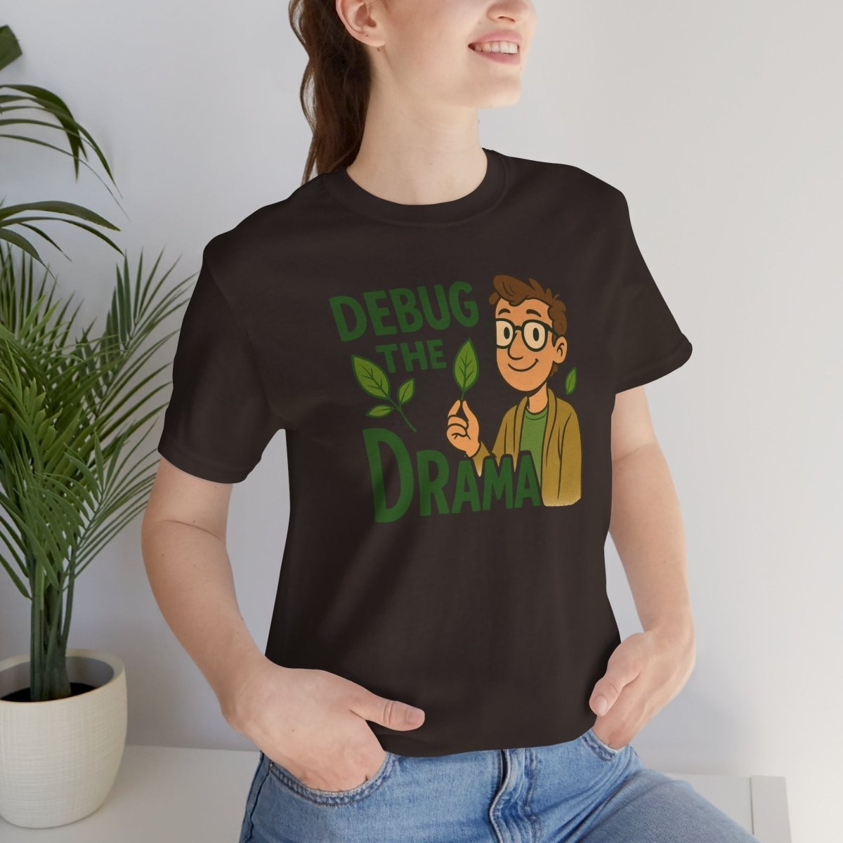 "Debug the Drama" Unisex Short Sleeve Tee, Funny Graphic Tee, Casual Wear, Eco - Friendly Tee, Gift for Plant Lovers, Gift for Friends - MINDSet Collection - AI Tee Hero