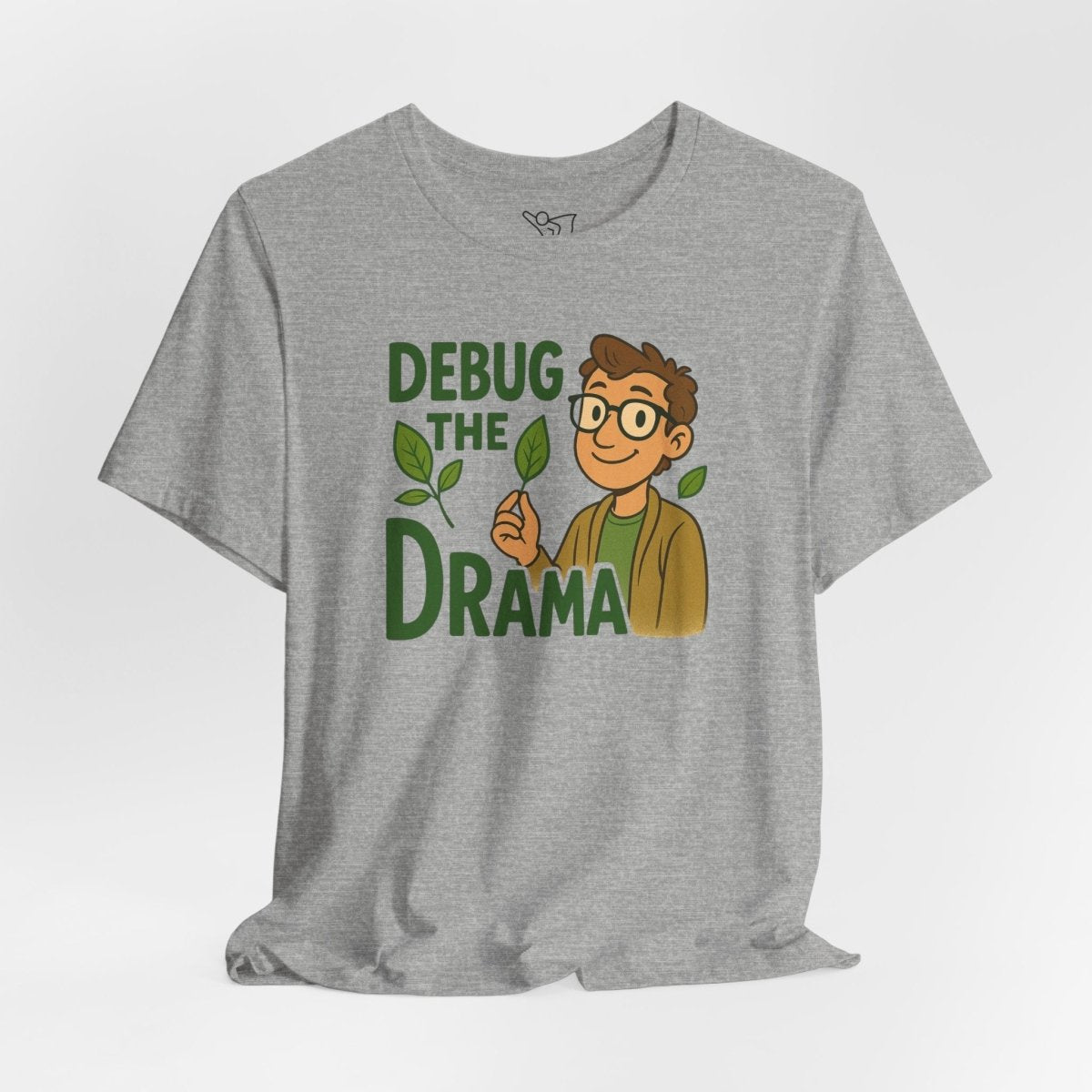 "Debug the Drama" Unisex Short Sleeve Tee, Funny Graphic Tee, Casual Wear, Eco - Friendly Tee, Gift for Plant Lovers, Gift for Friends - MINDSet Collection - AI Tee Hero