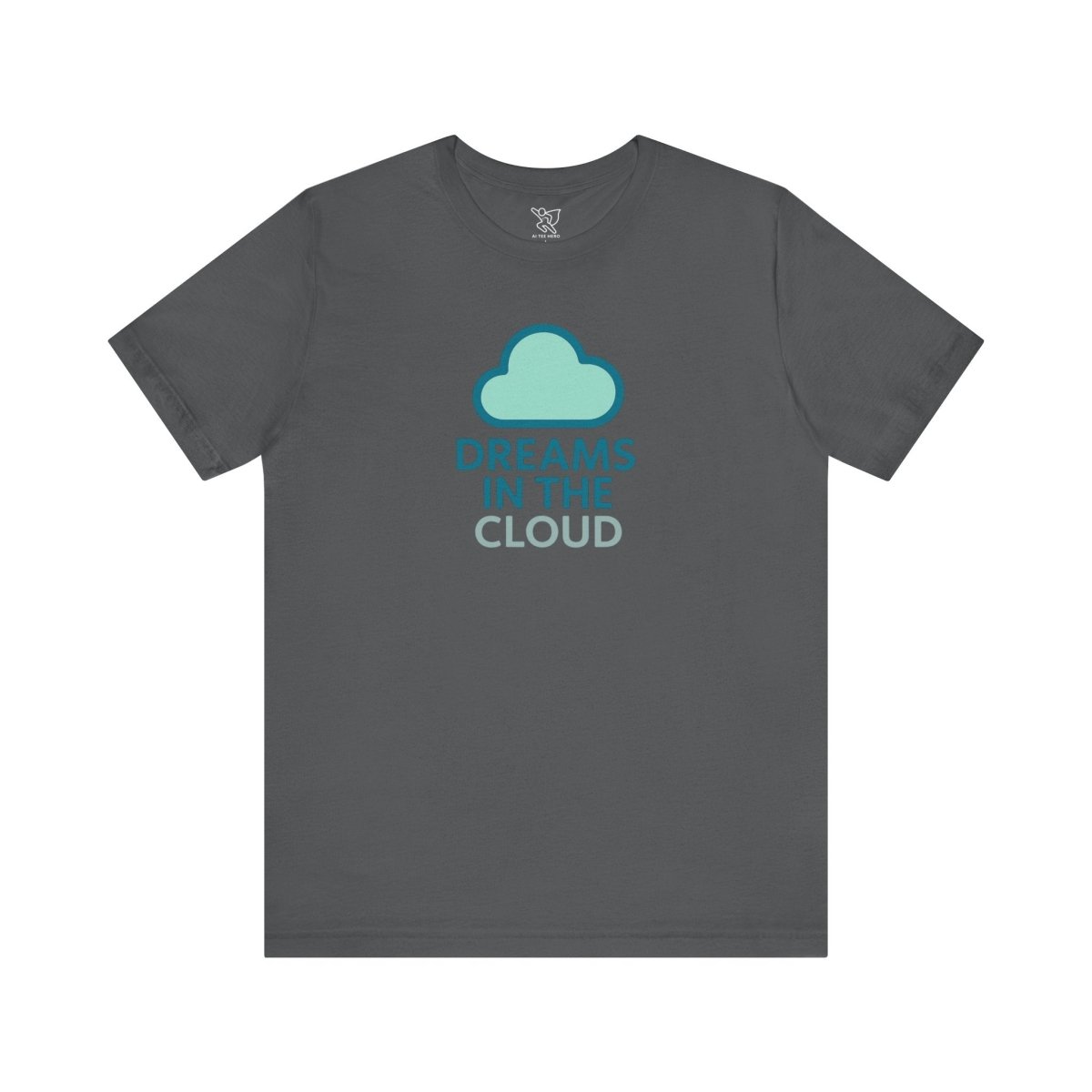 "Dreams in the Cloud" Unisex Tee, Cozy Cloud T-Shirt, Motivational Short Sleeve Shirt, Birthday Gift, Dreamy Casual Wear - AI Tee Hero