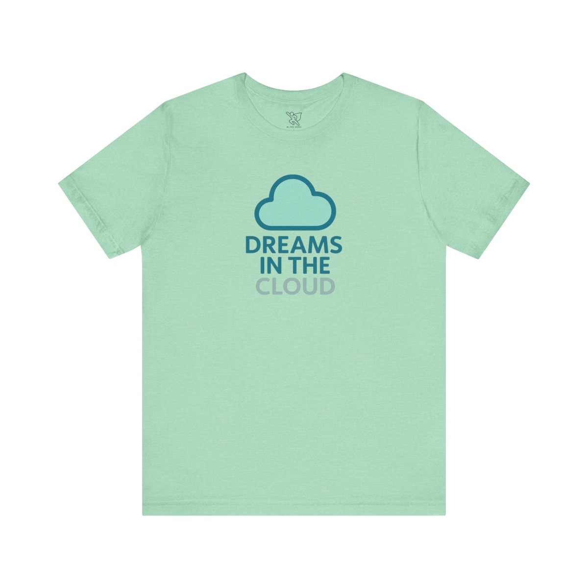 "Dreams in the Cloud" Unisex Tee, Cozy Cloud T-Shirt, Motivational Short Sleeve Shirt, Birthday Gift, Dreamy Casual Wear - AI Tee Hero