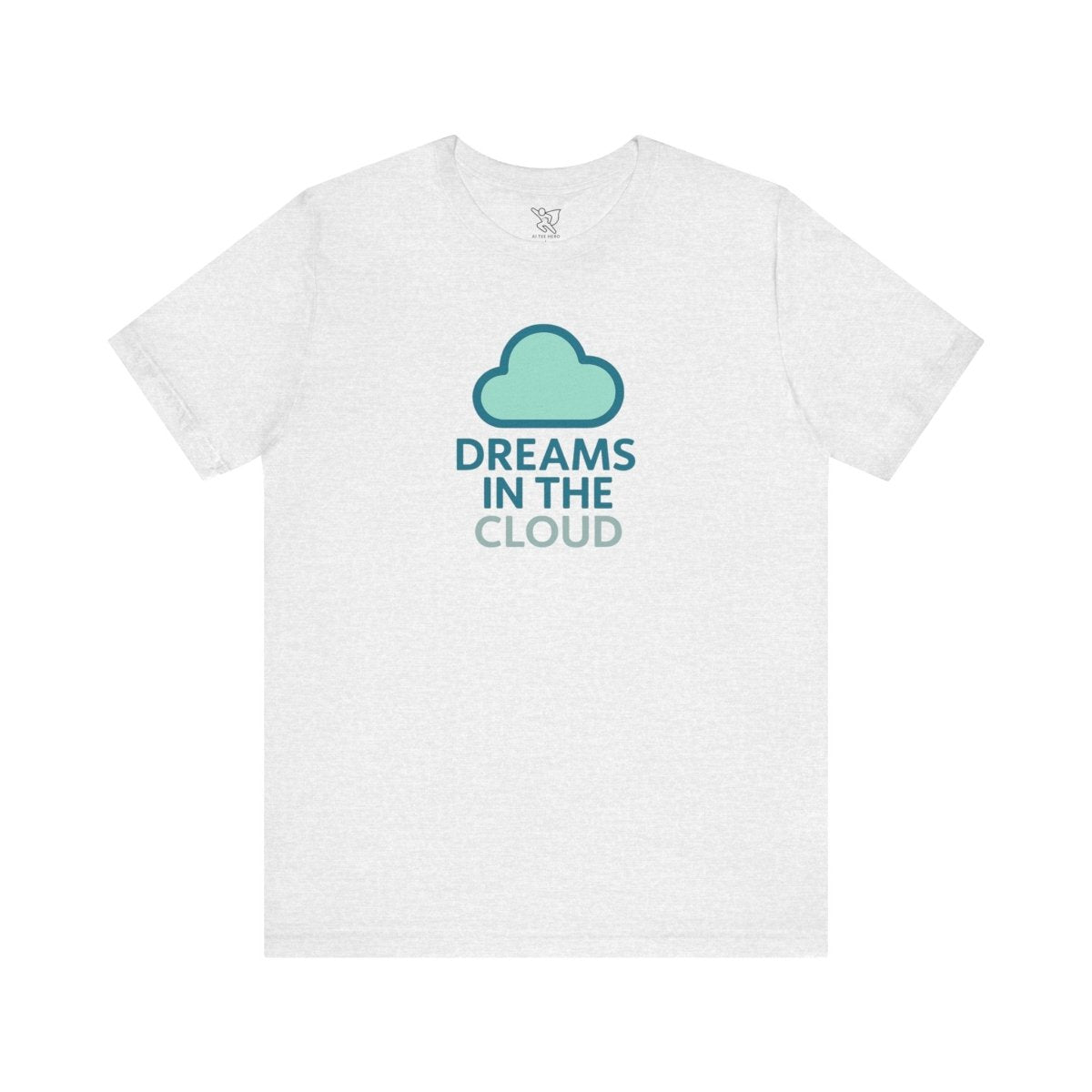"Dreams in the Cloud" Unisex Tee, Cozy Cloud T-Shirt, Motivational Short Sleeve Shirt, Birthday Gift, Dreamy Casual Wear - AI Tee Hero