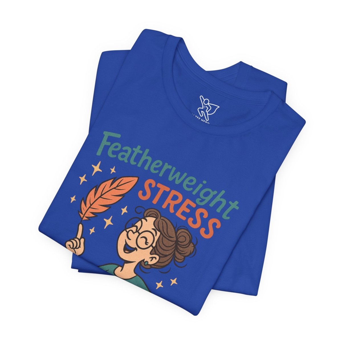 "Featherweight Stress" Unisex Tee, Funny Graphic T-Shirt, Relaxation Shirt, Gift for Mental Health Awareness, Cute Casual Wear - MINDSet Collection - AI Tee Hero