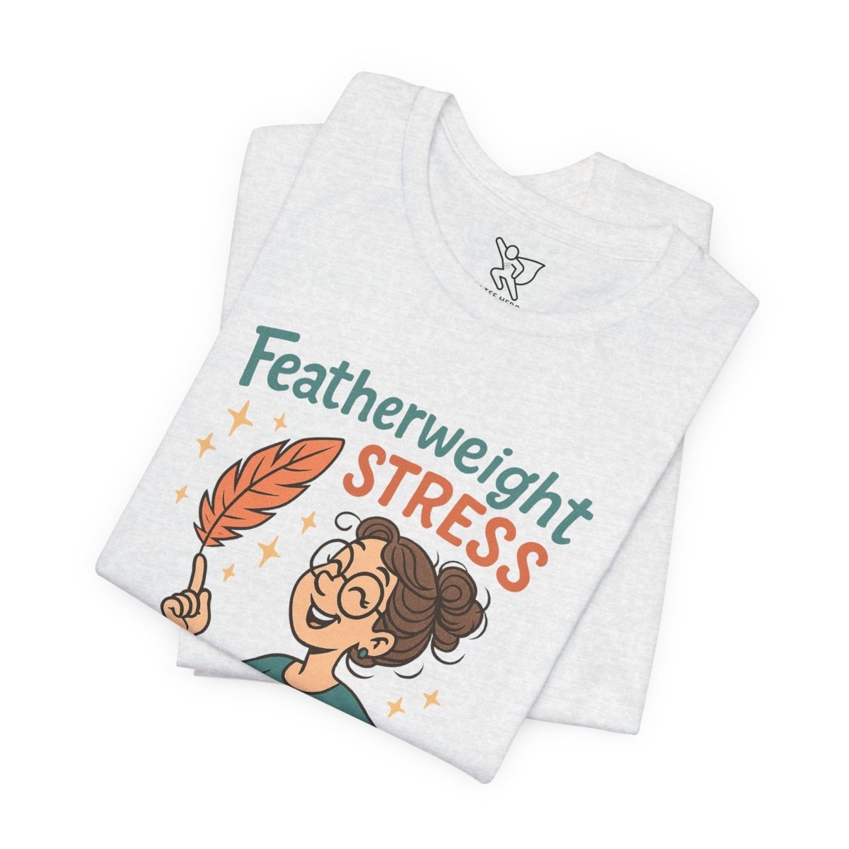 "Featherweight Stress" Unisex Tee, Funny Graphic T-Shirt, Relaxation Shirt, Gift for Mental Health Awareness, Cute Casual Wear - MINDSet Collection - AI Tee Hero
