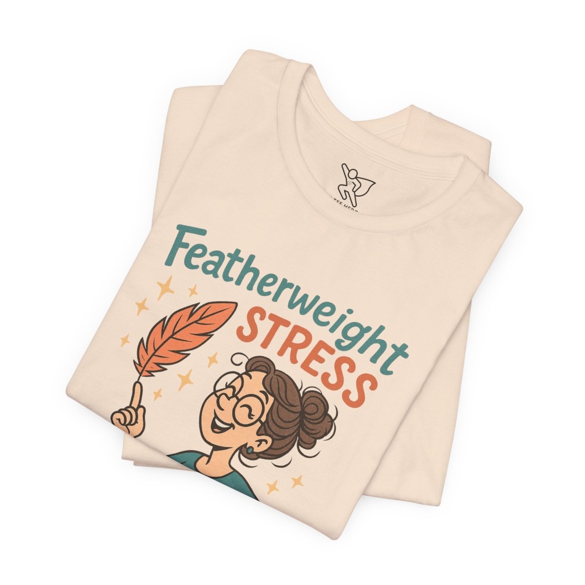 "Featherweight Stress" Unisex Tee, Funny Graphic T-Shirt, Relaxation Shirt, Gift for Mental Health Awareness, Cute Casual Wear - MINDSet Collection - AI Tee Hero
