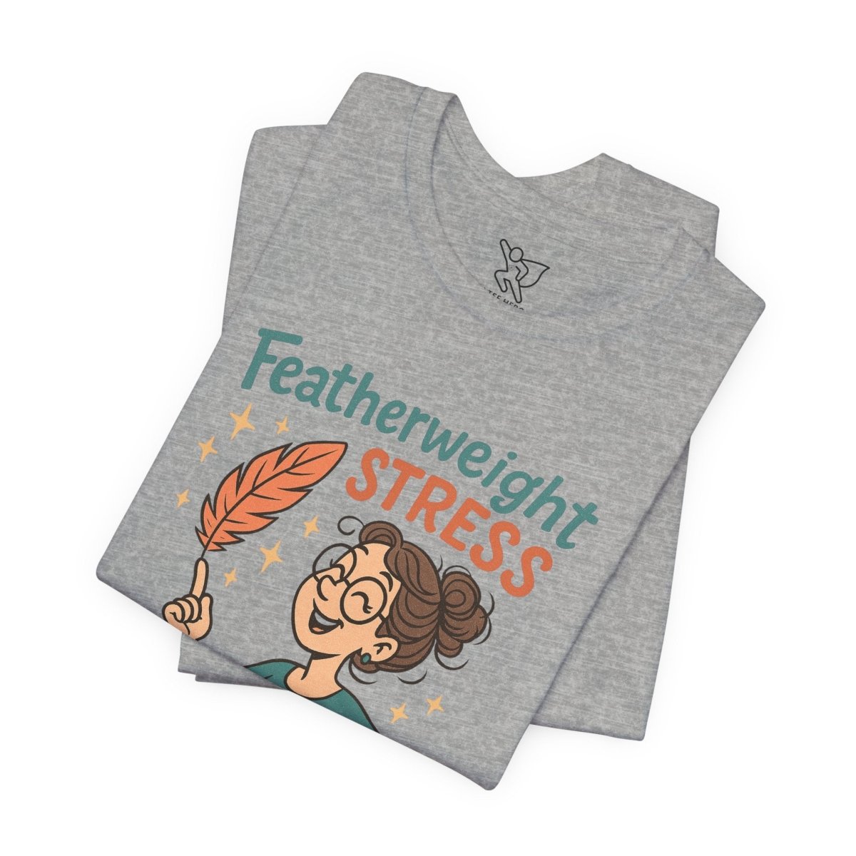 "Featherweight Stress" Unisex Tee, Funny Graphic T-Shirt, Relaxation Shirt, Gift for Mental Health Awareness, Cute Casual Wear - MINDSet Collection - AI Tee Hero