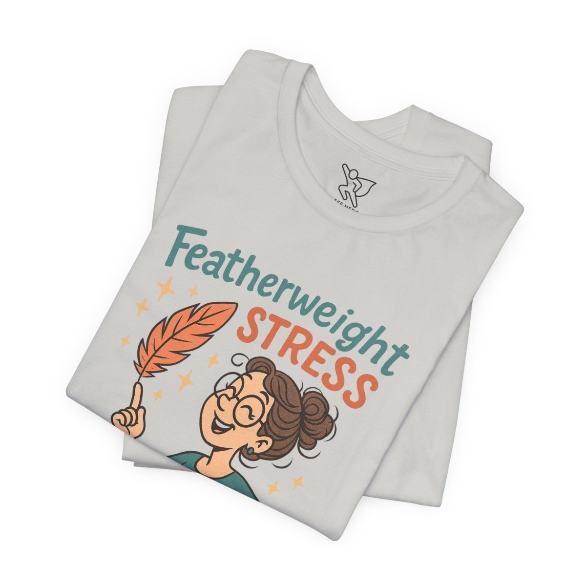 "Featherweight Stress" Unisex Tee, Funny Graphic T-Shirt, Relaxation Shirt, Gift for Mental Health Awareness, Cute Casual Wear - MINDSet Collection - AI Tee Hero