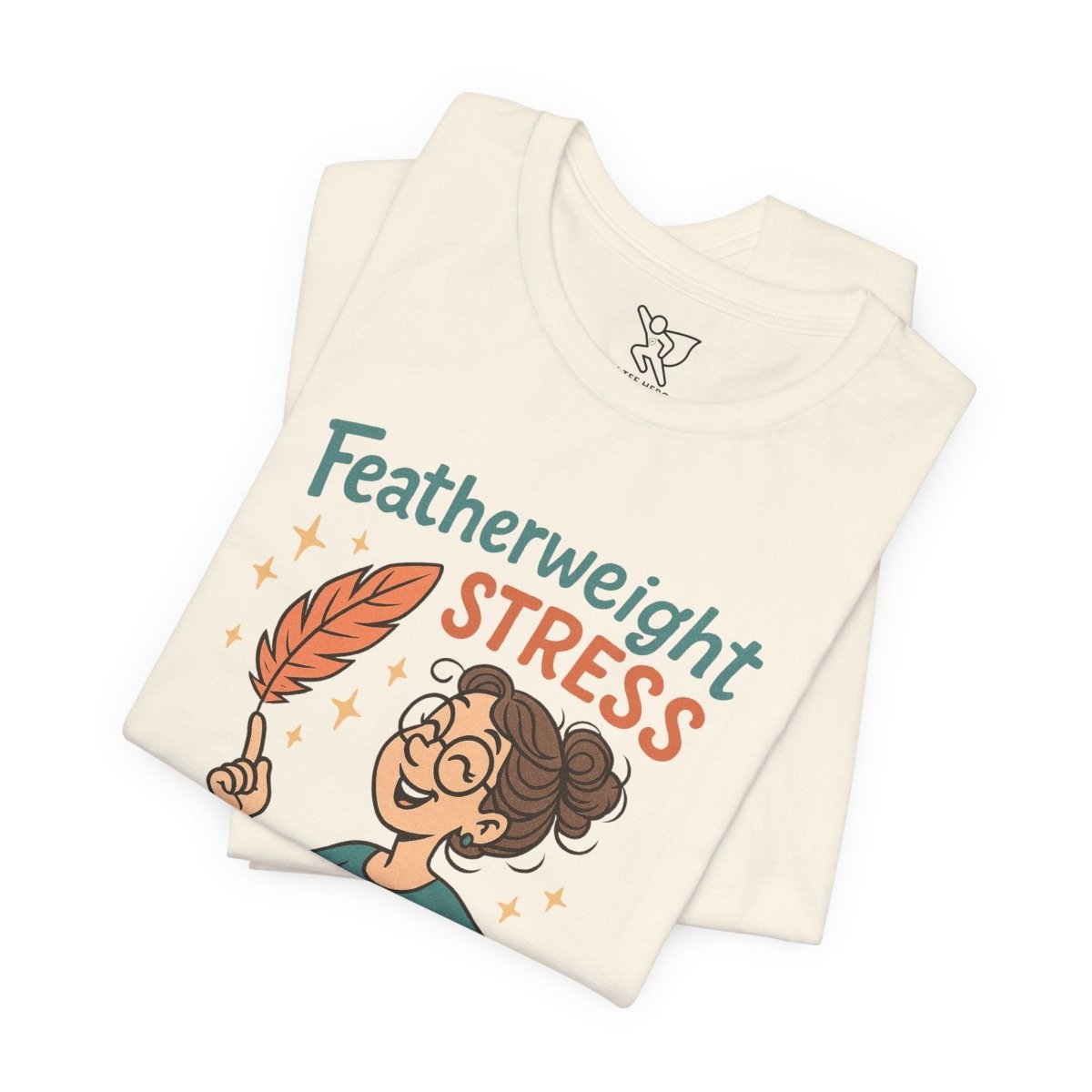 "Featherweight Stress" Unisex Tee, Funny Graphic T-Shirt, Relaxation Shirt, Gift for Mental Health Awareness, Cute Casual Wear - MINDSet Collection - AI Tee Hero