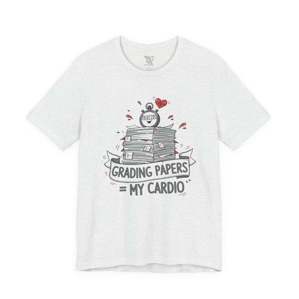 "Grading Papers = My Cardio" CW - 1 | Funny Teacher Shirt, Unisex Short Sleeve Tee, Gift for Educators, Classroom Apparel - AI Tee Hero