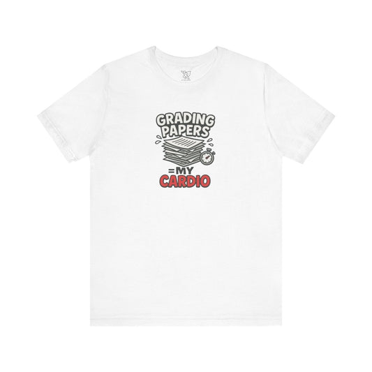 "Grading Papers = My Cardio" CW - 2 | Funny Teacher Shirt, Unisex Short Sleeve Tee, Gift for Educators, Classroom Apparel - AI Tee Hero