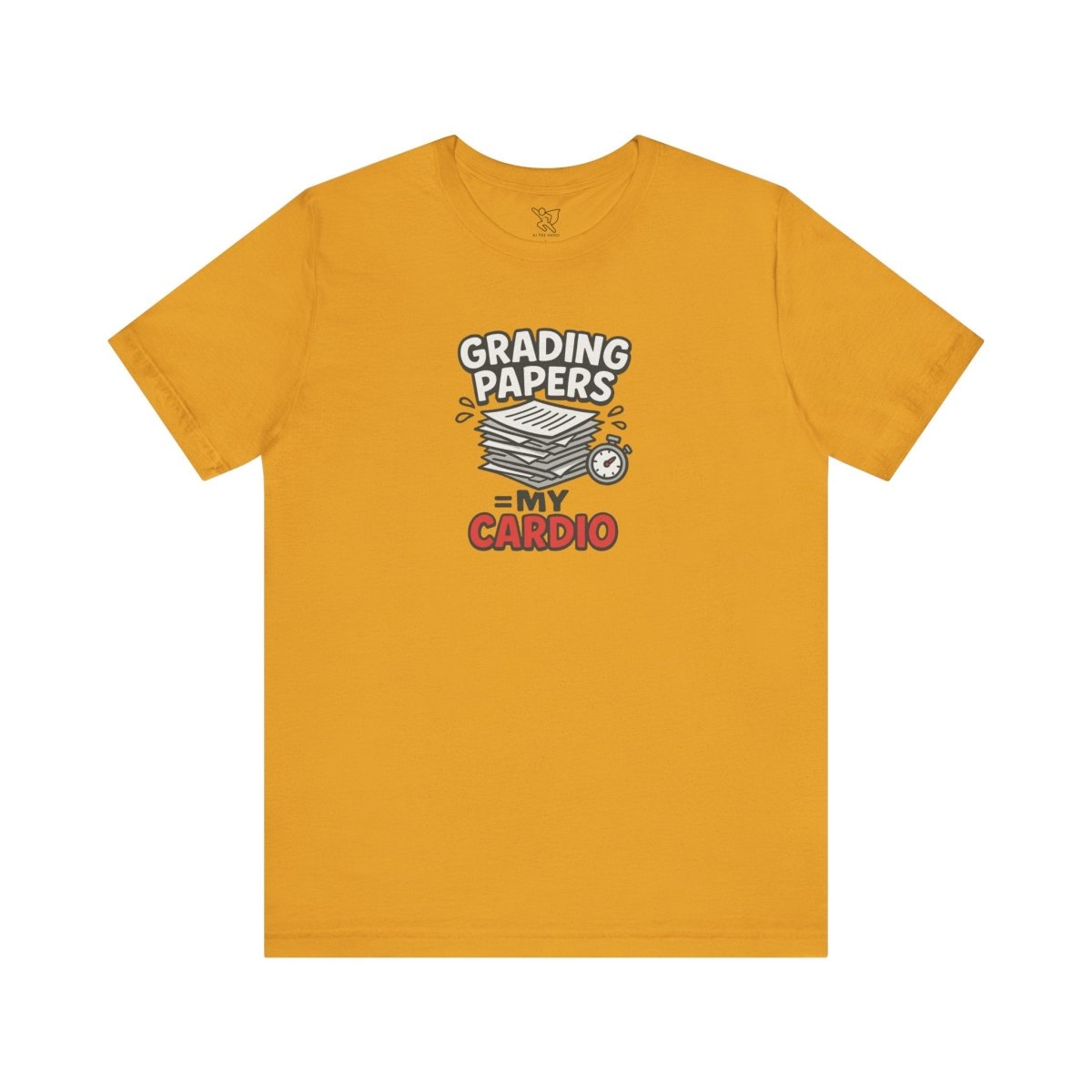 "Grading Papers = My Cardio" CW - 2 | Funny Teacher Shirt, Unisex Short Sleeve Tee, Gift for Educators, Classroom Apparel - AI Tee Hero