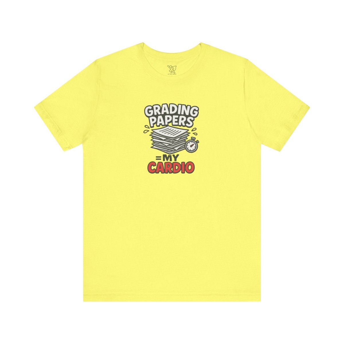 "Grading Papers = My Cardio" CW - 2 | Funny Teacher Shirt, Unisex Short Sleeve Tee, Gift for Educators, Classroom Apparel - AI Tee Hero