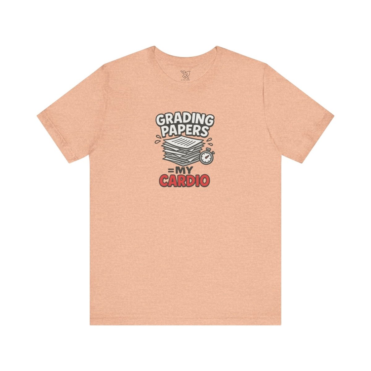 "Grading Papers = My Cardio" CW - 2 | Funny Teacher Shirt, Unisex Short Sleeve Tee, Gift for Educators, Classroom Apparel - AI Tee Hero