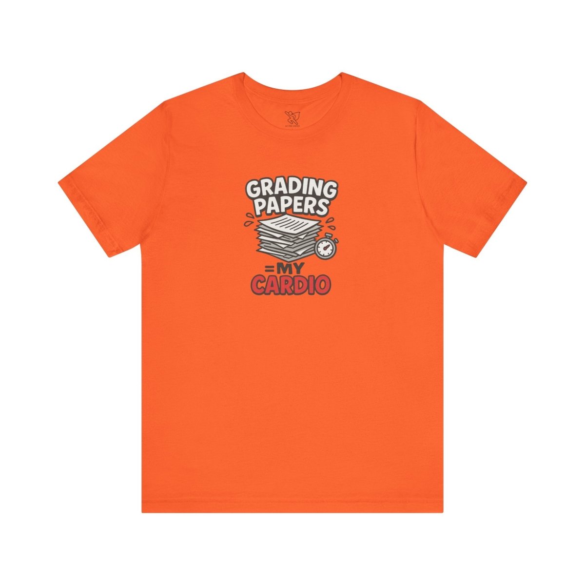 "Grading Papers = My Cardio" CW - 2 | Funny Teacher Shirt, Unisex Short Sleeve Tee, Gift for Educators, Classroom Apparel - AI Tee Hero