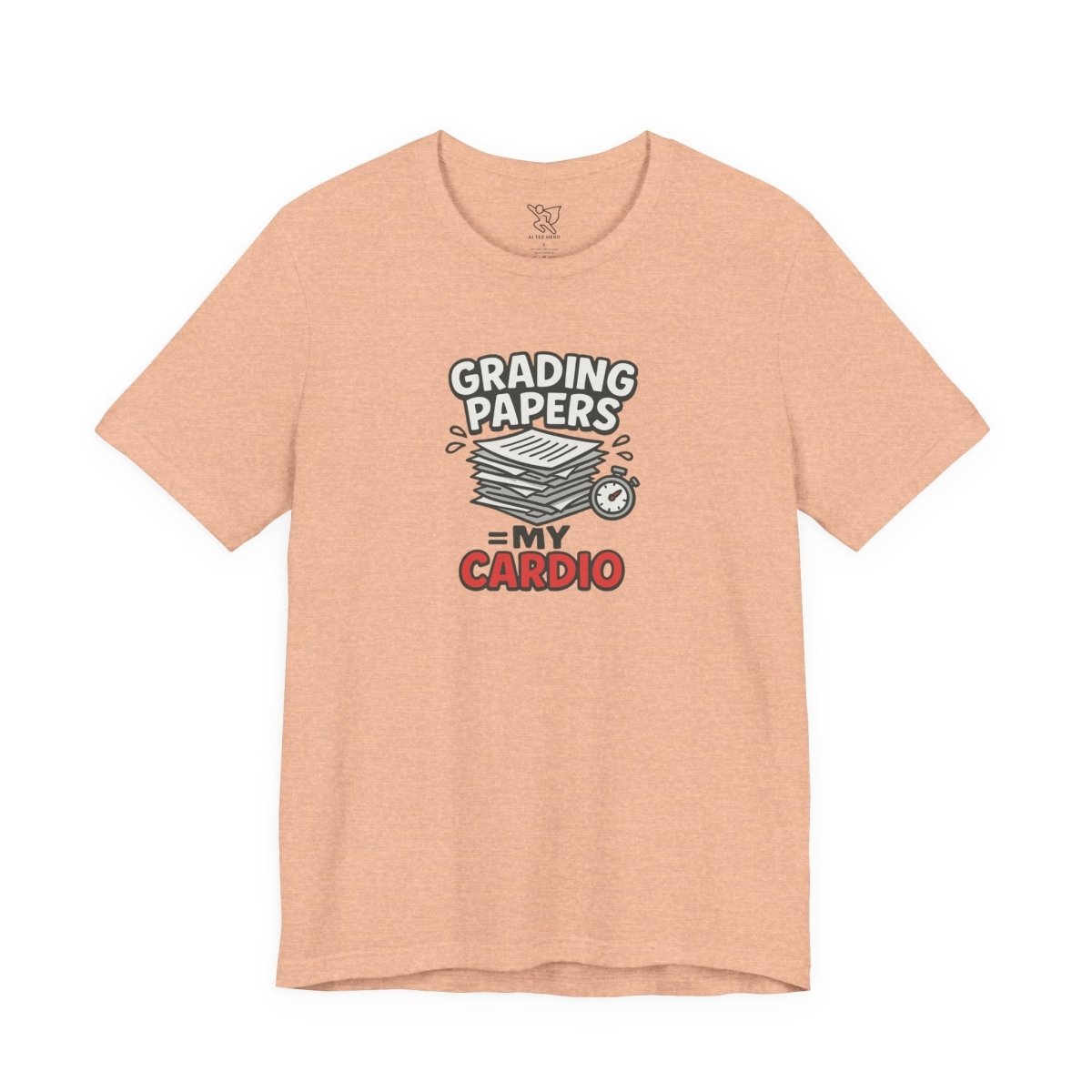 "Grading Papers = My Cardio" CW - 2 | Funny Teacher Shirt, Unisex Short Sleeve Tee, Gift for Educators, Classroom Apparel - AI Tee Hero