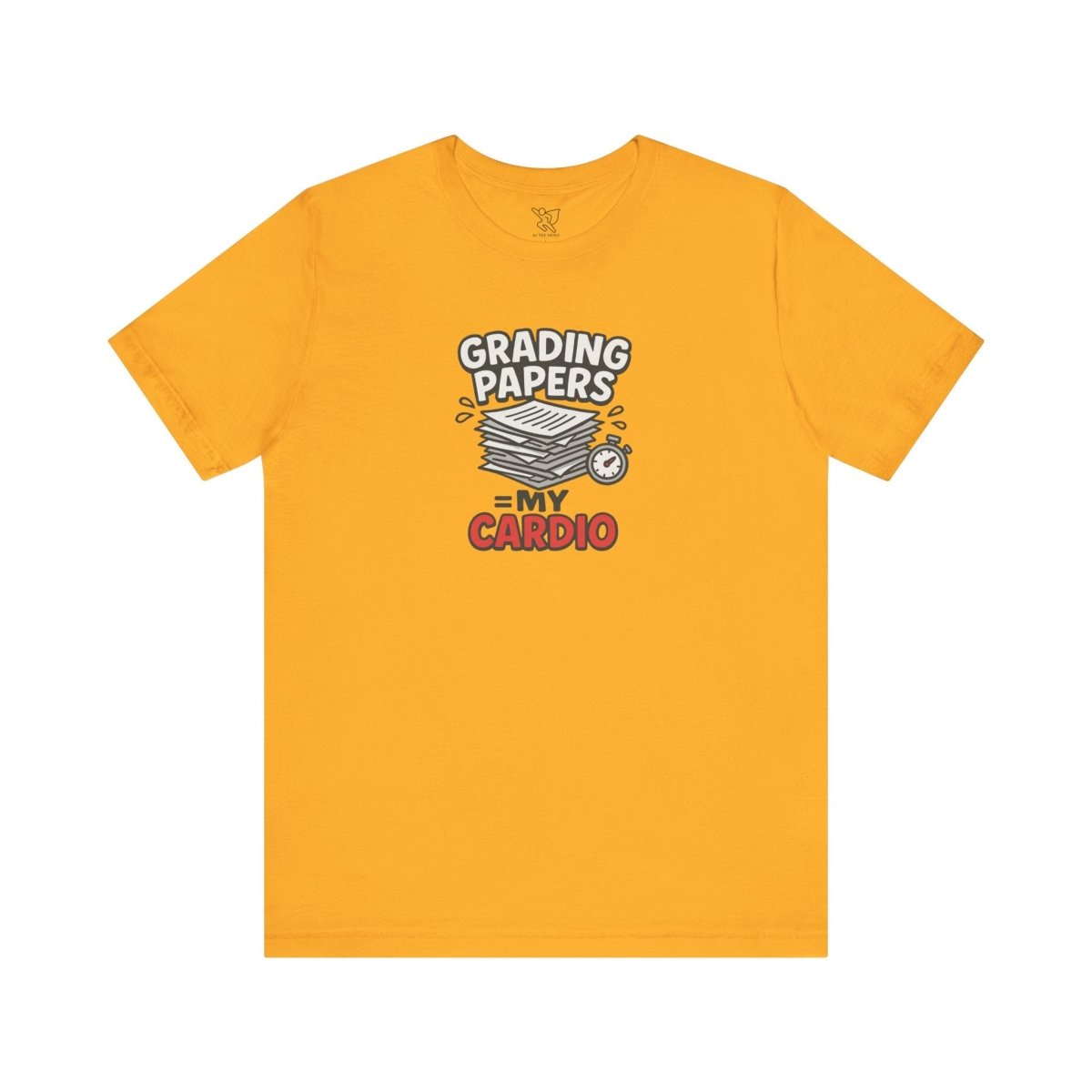 "Grading Papers = My Cardio" CW - 2 | Funny Teacher Shirt, Unisex Short Sleeve Tee, Gift for Educators, Classroom Apparel - AI Tee Hero