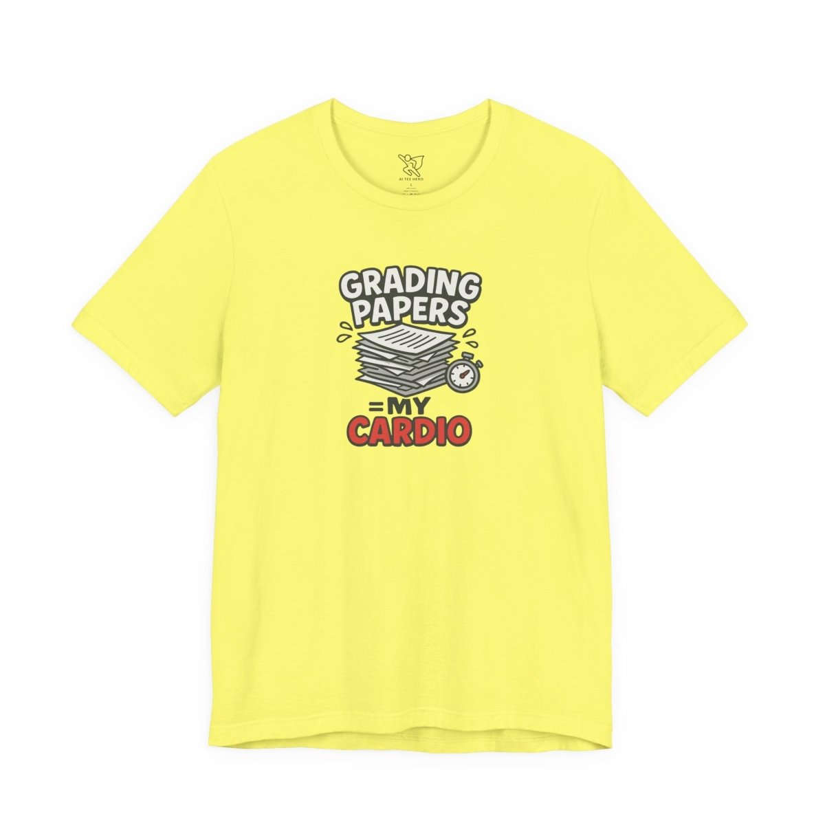 "Grading Papers = My Cardio" CW - 2 | Funny Teacher Shirt, Unisex Short Sleeve Tee, Gift for Educators, Classroom Apparel - AI Tee Hero
