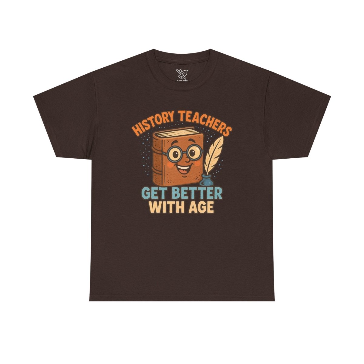 "History Teachers Get Better with Age" Unisex Tee, Cute Teacher Gift, Educational Shirt, Back to School, History Lover's Apparel - AI Tee Hero