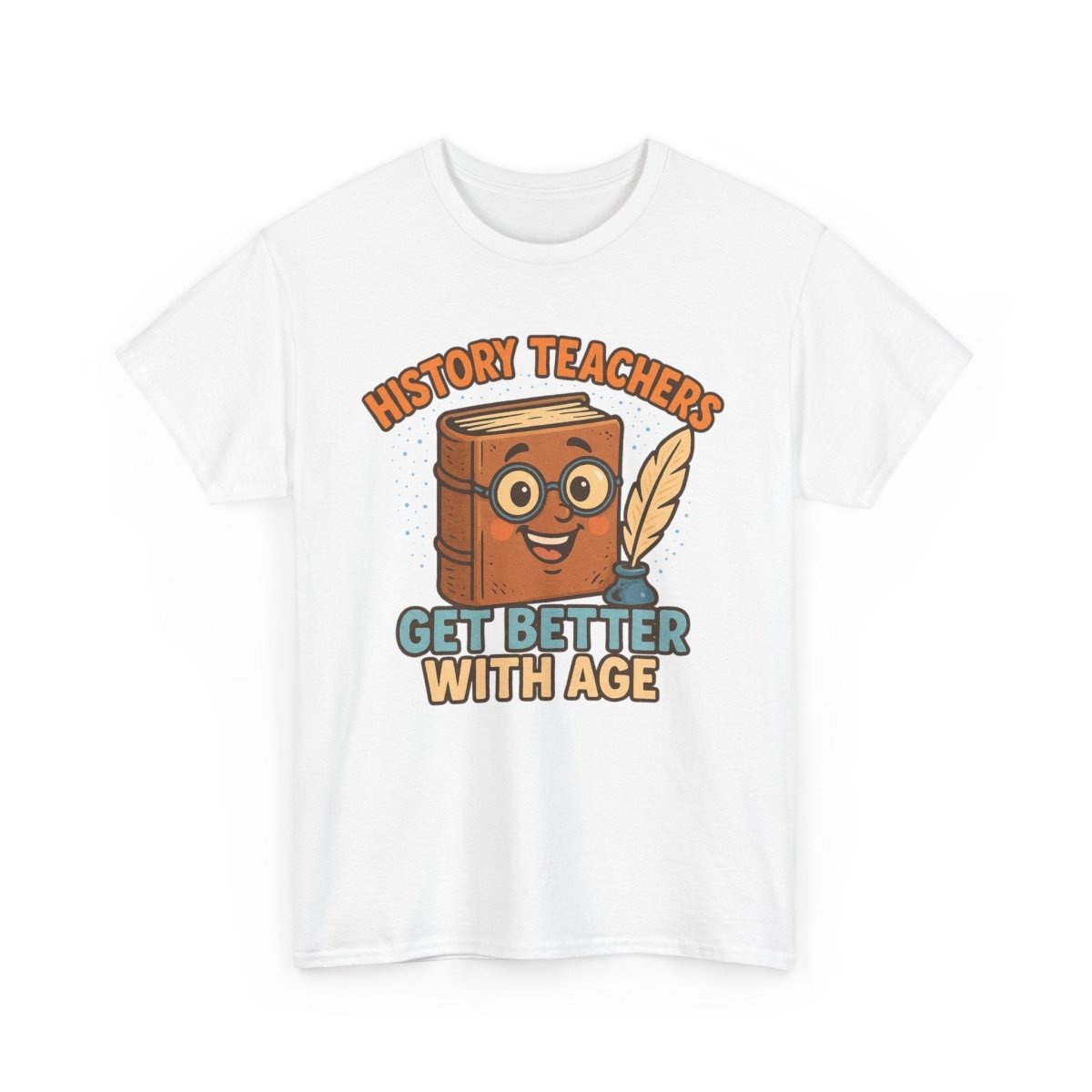"History Teachers Get Better with Age" Unisex Tee, Cute Teacher Gift, Educational Shirt, Back to School, History Lover's Apparel - AI Tee Hero