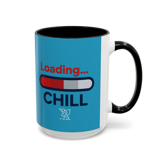 "Loading... Chill" Coffee Mug - Fun Drinkware for Relaxation, Gift for Coffee Lovers, Relaxation Decor, Humor Mug, Office Gift - AI Tee Hero