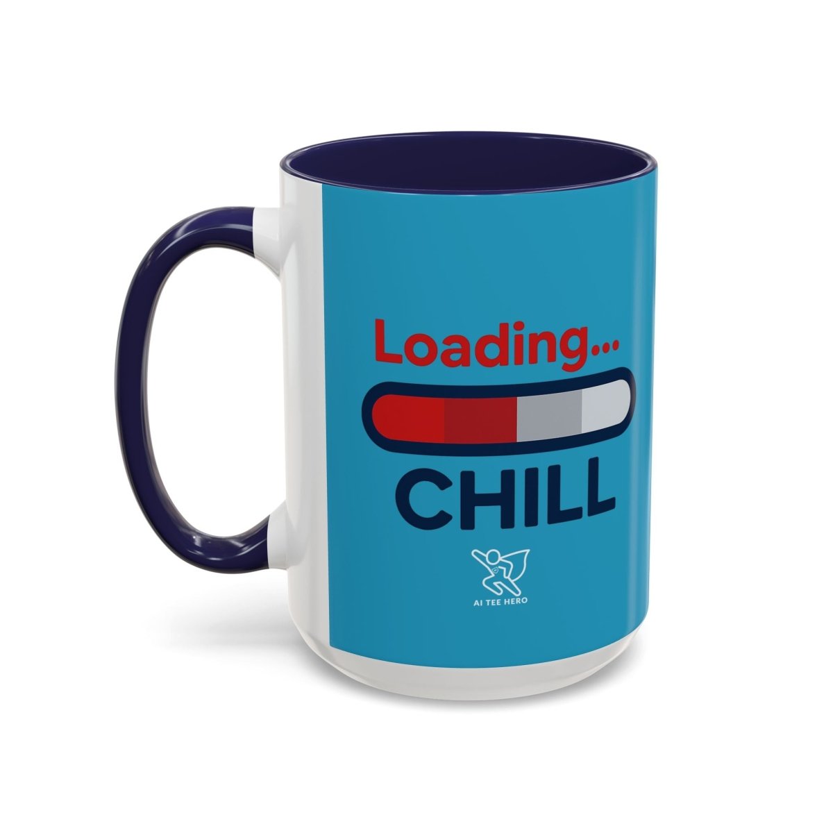 "Loading... Chill" Coffee Mug - Fun Drinkware for Relaxation, Gift for Coffee Lovers, Relaxation Decor, Humor Mug, Office Gift - AI Tee Hero