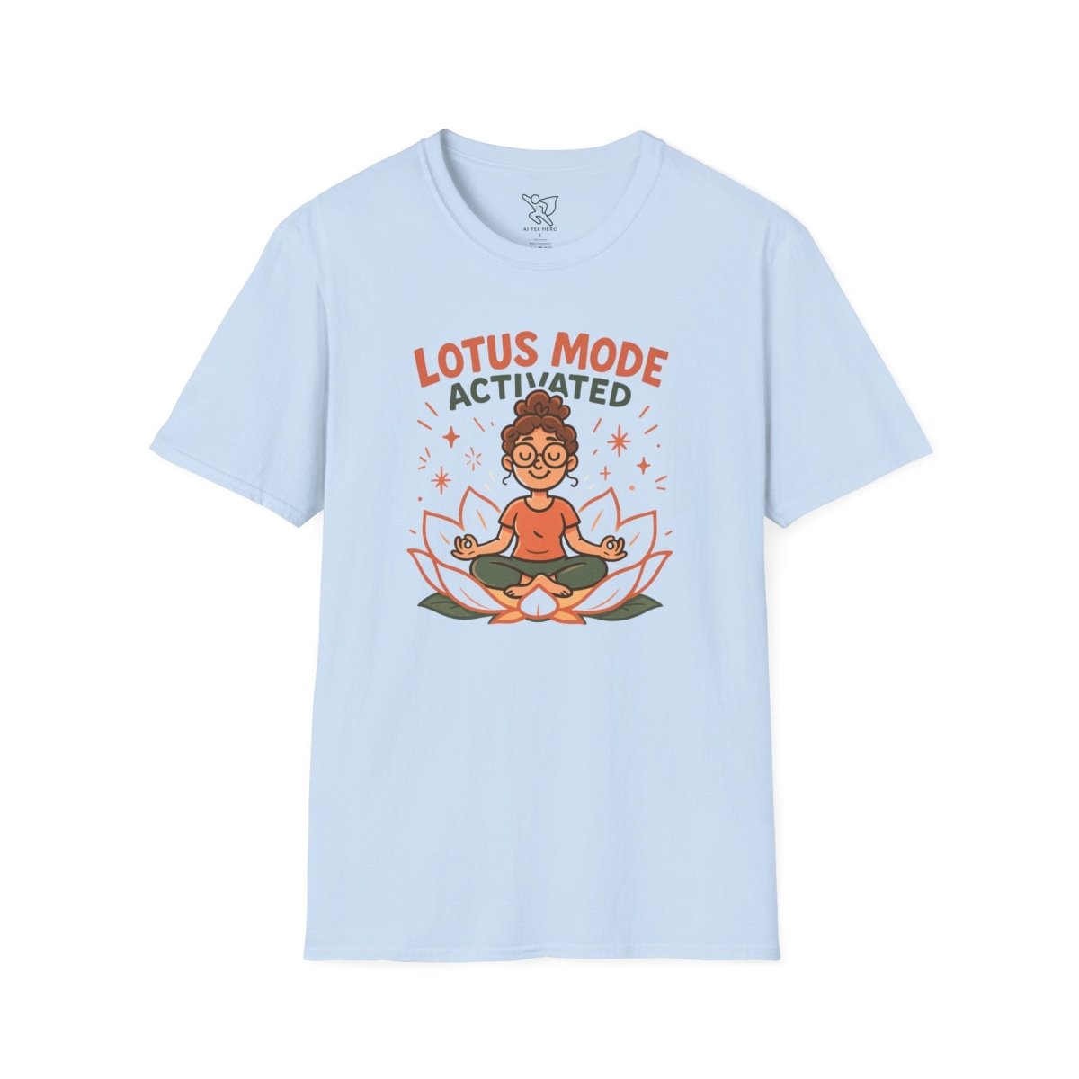 "Lotus Mode Activated" Yoga Wear, Meditation Shirt, Inspirational Tee, Softstyle Unisex Top, Unique Gift for Yogis - MINDSet Collection - AI Tee Hero