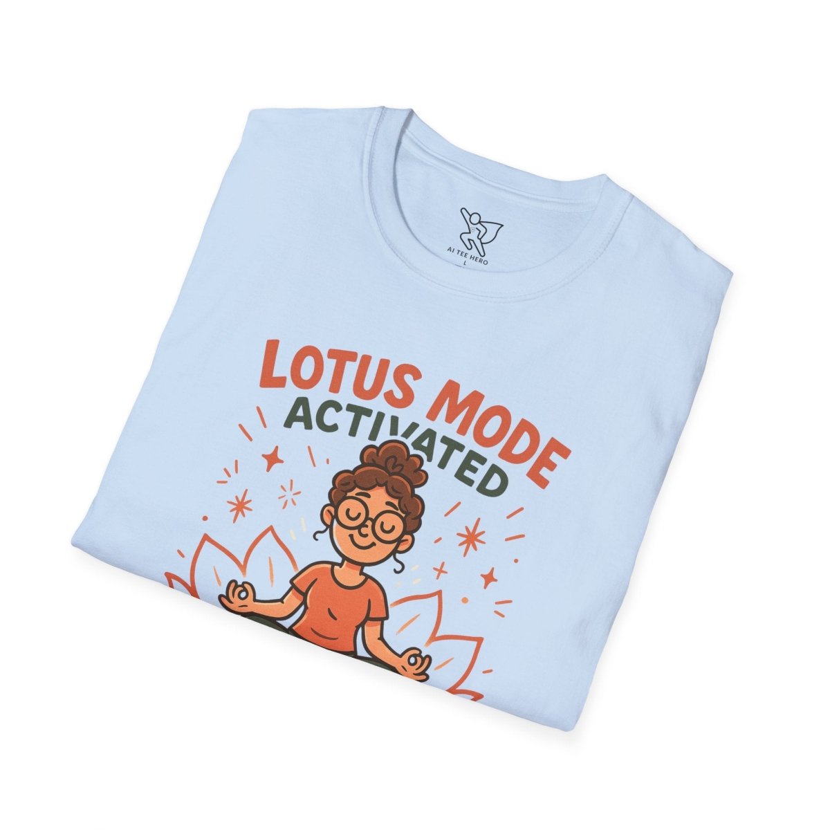 "Lotus Mode Activated" Yoga Wear, Meditation Shirt, Inspirational Tee, Softstyle Unisex Top, Unique Gift for Yogis - MINDSet Collection - AI Tee Hero