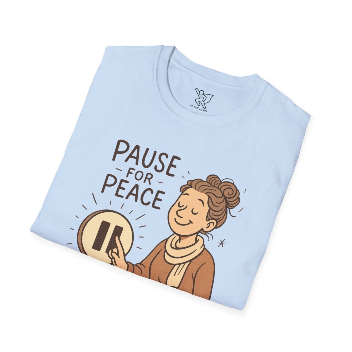 "Pause for Peace" Unisex T-Shirt, Casual Wear, Mindfulness Gift, Relaxation Tee, Inspirational Shirt, Great for Everyday Comfort - MINDSet Collection - AI Tee Hero