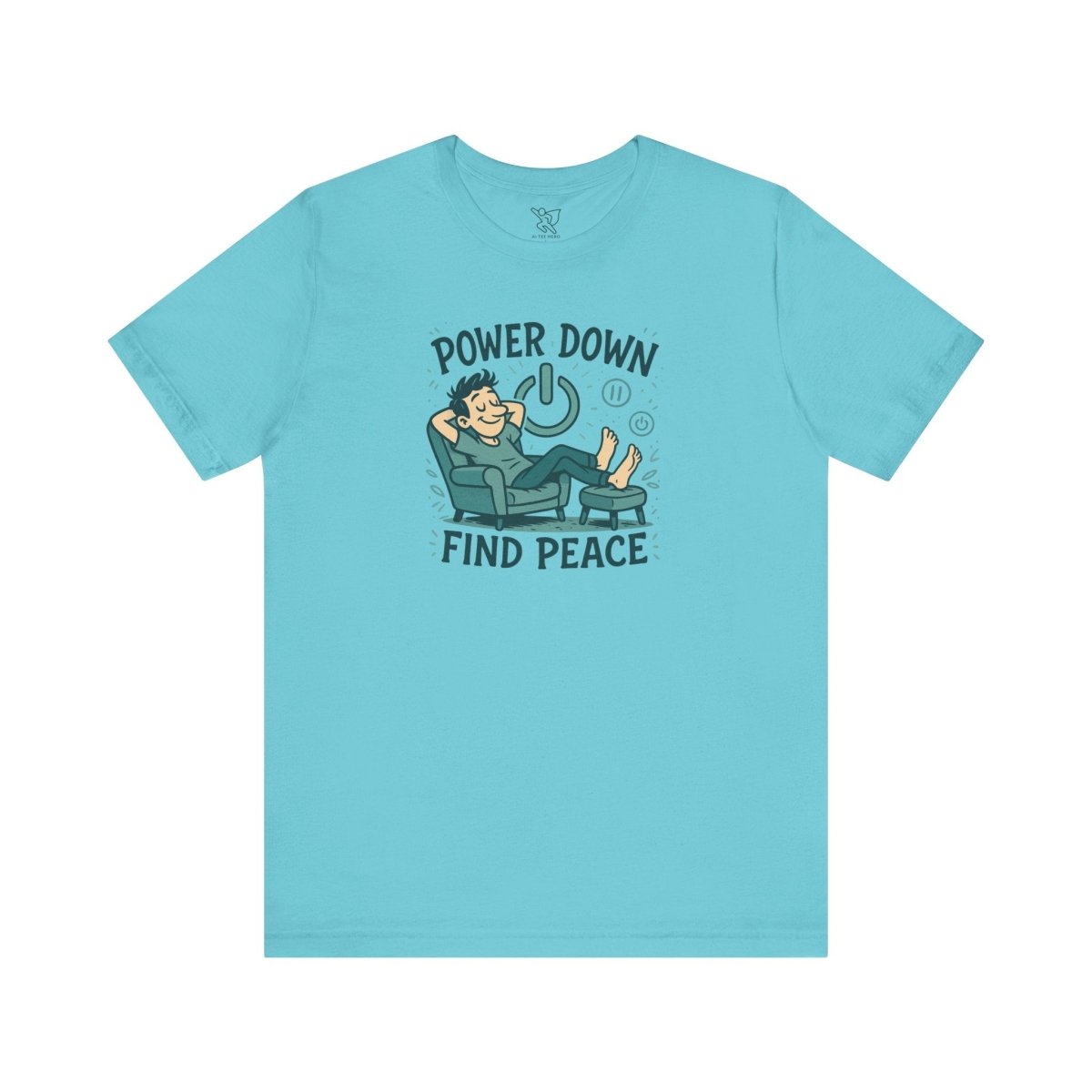 "Power Down, Find Peace" Relaxation - Themed Unisex Tee, Casual Wear, Self - Care Gift, Relaxation Shirt, Comfort Tee - MINDSet Collection - AI Tee Hero