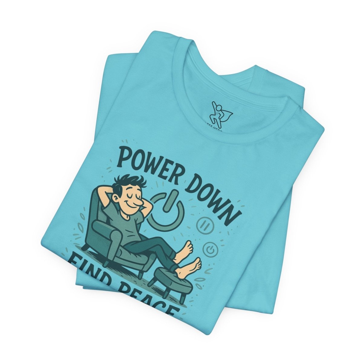 "Power Down, Find Peace" Relaxation - Themed Unisex Tee, Casual Wear, Self - Care Gift, Relaxation Shirt, Comfort Tee - MINDSet Collection - AI Tee Hero