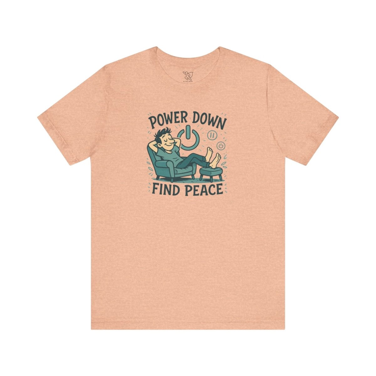 "Power Down, Find Peace" Relaxation - Themed Unisex Tee, Casual Wear, Self - Care Gift, Relaxation Shirt, Comfort Tee - MINDSet Collection - AI Tee Hero