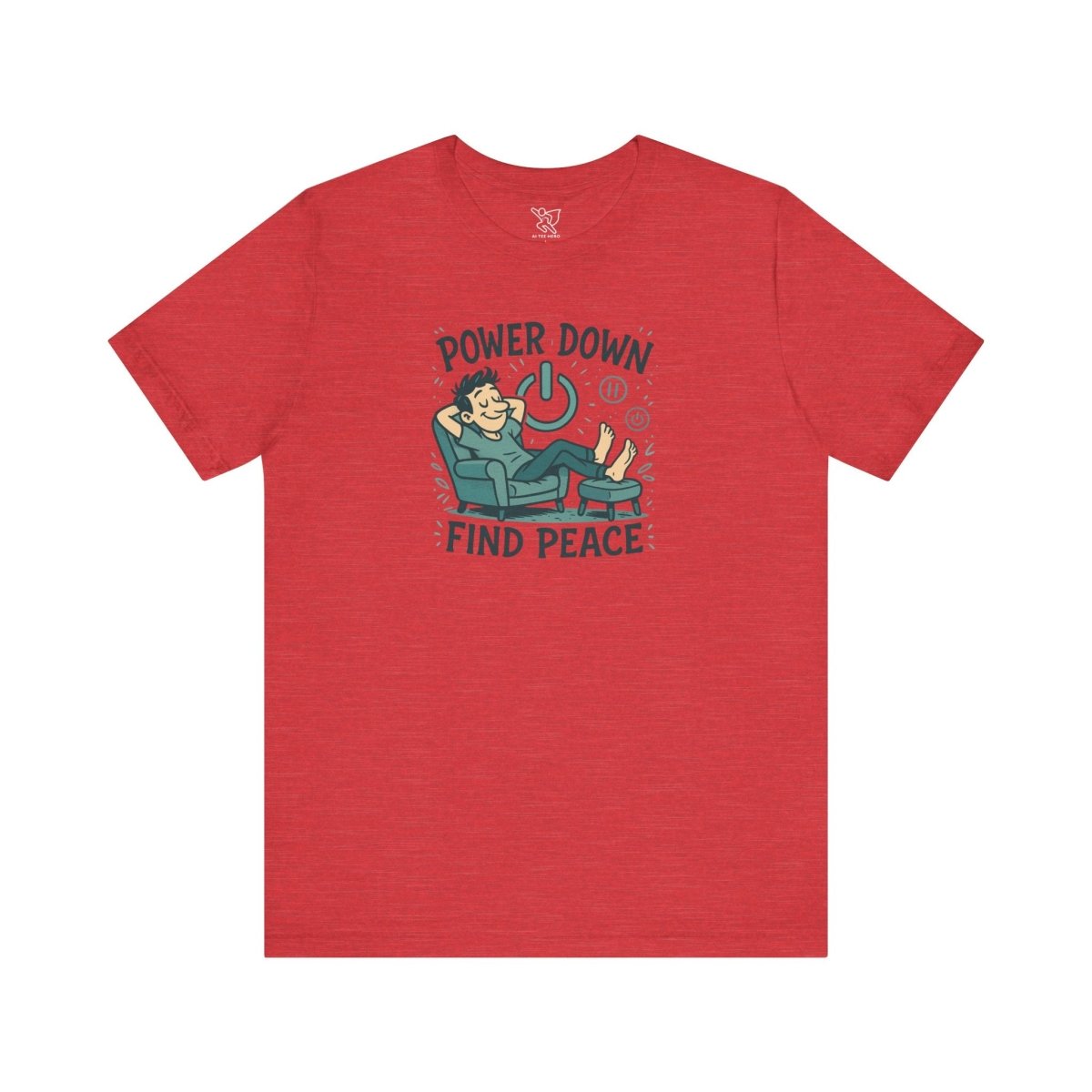 "Power Down, Find Peace" Relaxation - Themed Unisex Tee, Casual Wear, Self - Care Gift, Relaxation Shirt, Comfort Tee - MINDSet Collection - AI Tee Hero